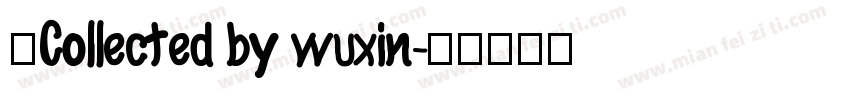 ★Collected by wuxin字体转换